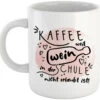 Yvolve - Kaffee, Weil Wein - Tasse